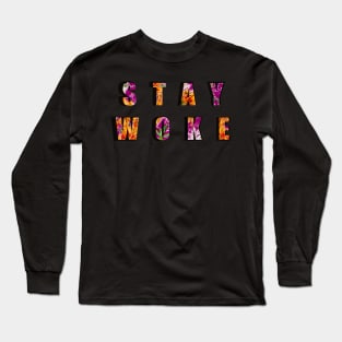 Stay woke floral Long Sleeve T-Shirt